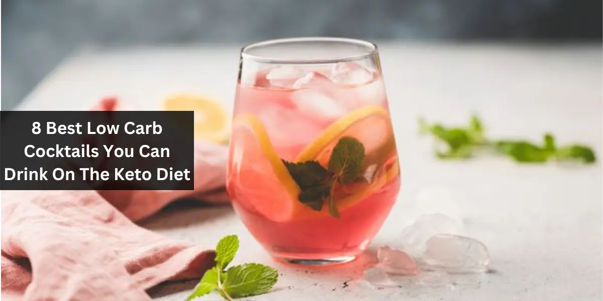 8 Best Low Carb Cocktails You Can Drink On The Keto Diet