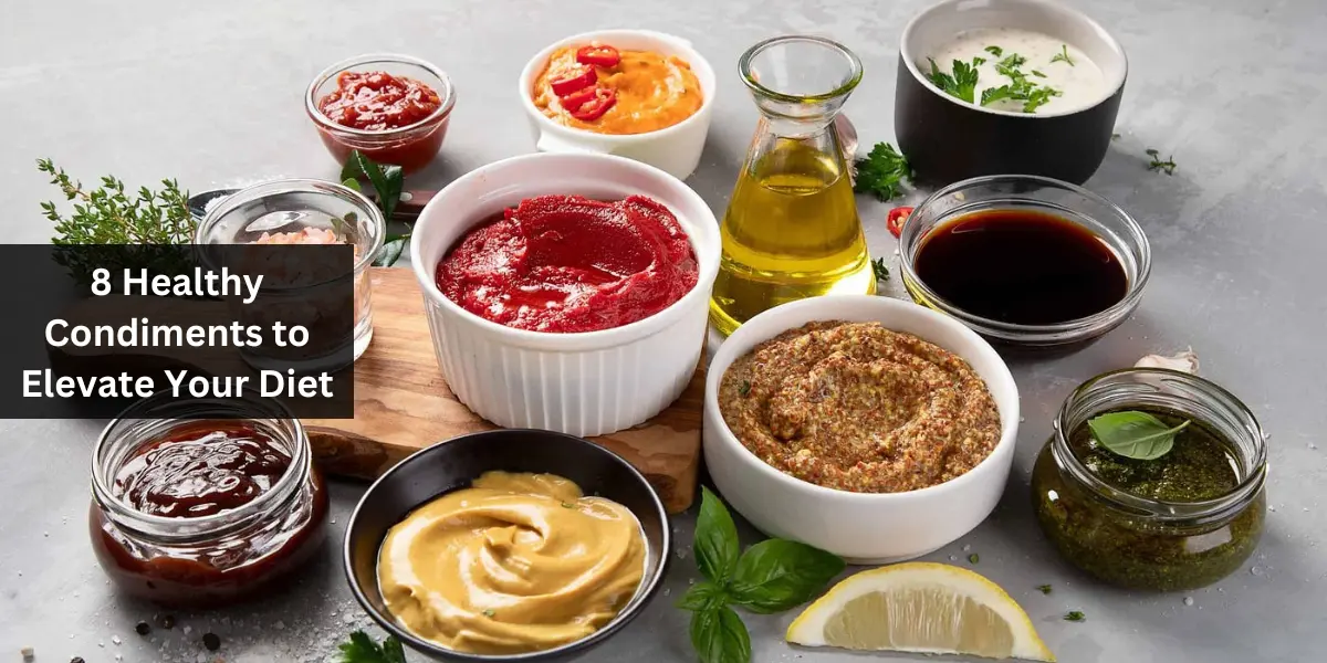 8 Healthy Condiments to Elevate Your Diet