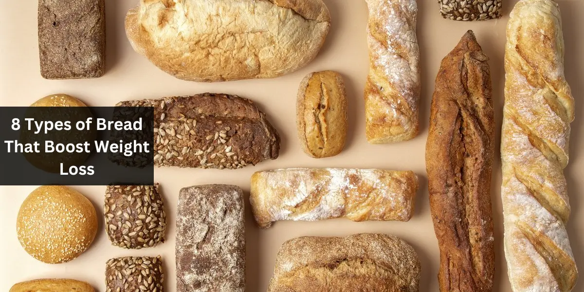 8 Types of Bread That Boost Weight Loss